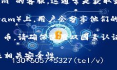 Tokenim 是一个数字资产管理平台，其功能和服务可