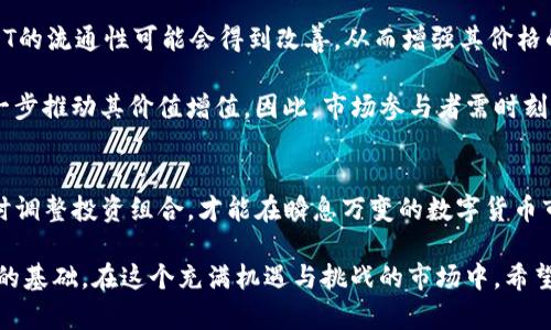   2025必看：USDT价格走势分析与投资策略，现在就来看！ / 

 guanjianci USDT, 数字货币, 价格走势, 投资策略 /guanjianci 

一、USDT简介
USD Tether（USDT）是一种与美元挂钩的稳定币，旨在提供数字货币交易的价格稳定性。自2014年推出以来，USDT已成为全球使用最广泛的稳定币之一。其 peg 机制，即1 USDT兑1美元，允许用户在加密市场波动期间保持资产的稳定性。然而，USDT的价格并非始终完美地维持在1美元，市场因素、流动性及交易所的交易模式均可能影响其具体价格。

二、USDT价格走势因素分析
分析USDT的价格走势，关键在于几个重要的因素。其中，市场供需关系、宏观经济形势以及其他数字货币的表现都是影响其价格的主要因素。

h41. 市场供需关系/h4
市场对USDT的需求主要来自于交易者和投资者在波动性市场中寻求价格稳定的需要。当加密市场经历剧烈波动时，投资者往往转向USDT以保护其资金。这种需求的增加通常会推高USDT的价格。

h42. 宏观经济形势/h4
宏观经济事件，如货币政策的变化、经济衰退或者全球金融市场的不稳定等，会直接影响数字货币市场的资金流动。例如，当美国联邦储备系统（Fed）加息时，可能引发资金流出数字货币市场，导致USDT需求下降，从而影响其价格表现。

h43. 竞争对手的影响/h4
虽然USDT是目前市场上最流行的稳定币之一，但不容忽视的是，其他稳定币，如USDC和DAI的崛起，可能会对USDT的市场份额及价格造成威胁。因此，了解这些竞争对手的市场表现和用户接受度，也有助于全面分析USDT的价格走势。

三、USDT的价格走势历史
观察USDT自推出以来的价格走势，可以发现其维持在1美元附近的趋势。然而，局部波动往往在特定事件发生时突出显现。例如，在2017年和2021年加密市场的狂热时，USDT价格一度短暂地突破1美元，显示出了市场的极端恐慌或贪婪情绪。

此外，历史数据还表明，当市场价格回落至相对较低的水平时，USDT价格通常会受到一定的压制。这是因为投资者在市场低迷时更倾向于持有稳定币，以便待机会出现。

四、投资策略建议
对未来USDT的投资，制定合理的策略至关重要。此外，根据不同的市场条件灵活调整策略，将更为重要。

h41. 保持套利思维/h4
在数字货币交易所之间，USDT的价格可能会产生微小差异。这为套利者提供了机会。通过低买高卖，在不同交易所间进行资金转换，投资者可以实现稳定的收益。因此，对于日内交易者而言，关注USDT的价格差异是十分必要的。

h42. 使用USDT进行避险/h4
在不确定的市场环境中，尤其是在市场波动加剧时，USDT能够为投资者提供保护。持有部分USDT可以降低投资组合风险，同时观察市场走势为后续回调进入再次做准备。这种保守策略在市场恐慌时尤为重要。

h43. 分散投资以减少风险/h4
仅仅依靠USDT进行投资并不是最佳策略。在金融市场中分散投资风险，尤其是加密领域，能够有效保护投资者的资产。例如，可以通过将部分资金投资于风险相对较低的数字资产，和部分资金转入USDT，构建多元化的投资组合。

五、未来的价格走势展望
展望未来，USDT的价格走势将受到技术创新、监管政策以及市场心理变化等多重因素的影响。尤其是在数字货币市场日益规范化和合规化的背景下，USDT的流通性可能会得到改善，从而增强其价格的稳定性。

此外，随着DeFi（去中心化金融）和NFT（非同质化代币）市场的兴起，USDT也将发挥出新的作用。它将可能成为交易的主要工具，助力更多的链上活动，进一步推动其价值增值。因此，市场参与者需时刻关注这些相关的趋势与动态。

六、总结与建议
总之，USDT作为一种稳定币，其价格走势受多种因素的影响。了解这些因素并灵活运用投资策略，可以为投资者提供有效的指导。保持理性，深入研究，适时调整投资组合，才能在瞬息万变的数字货币市场中把握机会。

对许多投资者而言，2025年将是数字货币及稳定币市场的重要转折点。因此，现在就对USDT的价格走势进行深入的分析，将为未来的投资决定奠定良好的基础。在这个充满机遇与挑战的市场中，希望每位投资者都能找到最适合自己的路径，谨慎而果断地参与到加密货币的浪潮中。