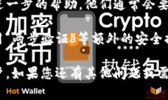 如您忘记了Tokenim的密码，可以通过助记词恢复您