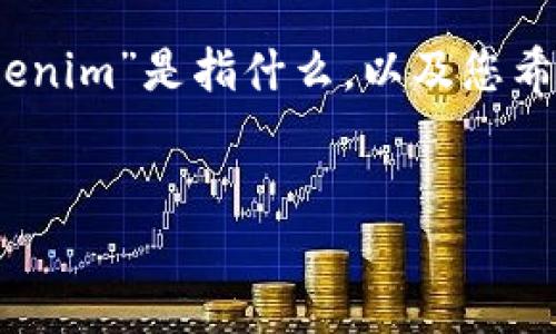 为了帮助您创建与“tokenim”相关的内容，首先需要了解一些背景信息，如“tokenim”是指什么，以及您希望传达的具体信息。此外，以下是一个示例结构，您可以根据实际情况进行调整：


2025必看！如何在Tokenim时代掌握数字资产投资的新机遇