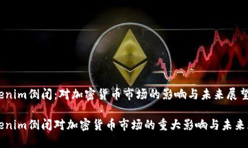 tokenim倒闭：对加密货币市场的影响与未来展望

tokenim倒闭对加密货币市场的重大影响与未来展望