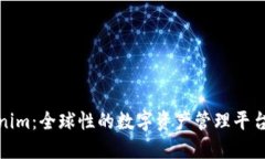 Tokenim：全球性的数字资产管理平台解读